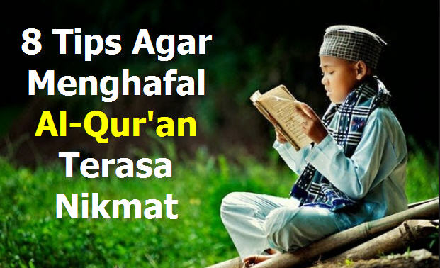 Tips Menghafal Al Quran Tips Mudah Hafal Al Quran