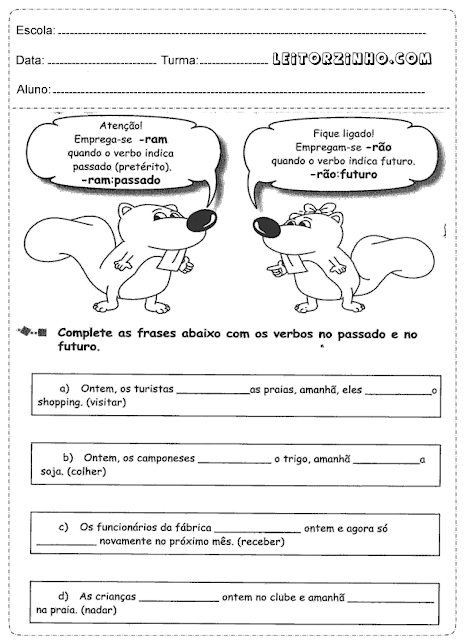 Complete as frases com os verbos no passado e no futuro