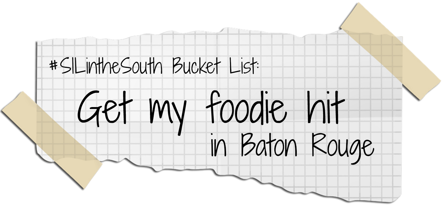 Get my Foodie Hit in Baton Rouge - Louisiana Summer Bucket List
