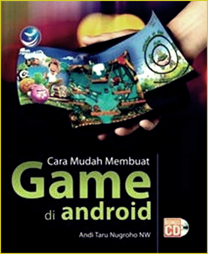 Buku Panduan Cara Membuat Aplikasi Game Android Cara Membuat Aplikasi Game Android (Buku Panduan)