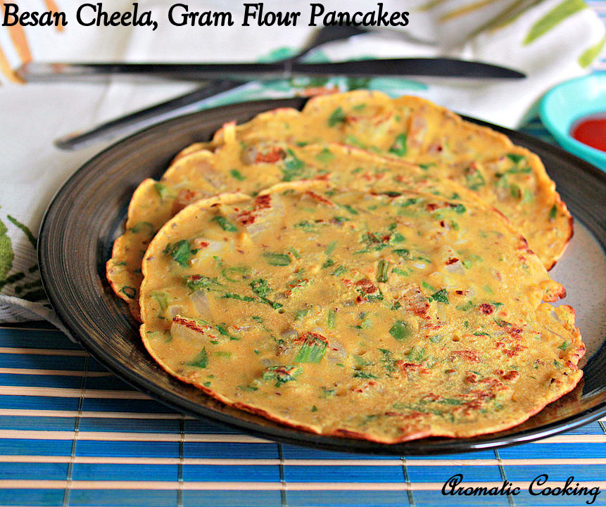 Aromatic Cooking Besan Cheela, Gram Flour Pancakes