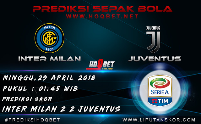 Prediksi Inter Milan vs Juventus 29 April 2018 http://www.liputanskor.com/