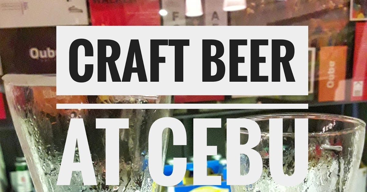 Craft Beer Mania at Cebu Brewing Company Craft Beer Mania at Cebu Brewing Company