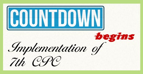 7th-CPC-implementation-countdown-begins 7th-CPC-implementation-countdown-begins