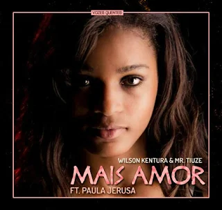 Wilson Kentura & Mr. Tiuze Feat. Paula Jerusa - Mais Amor (Original Mix)