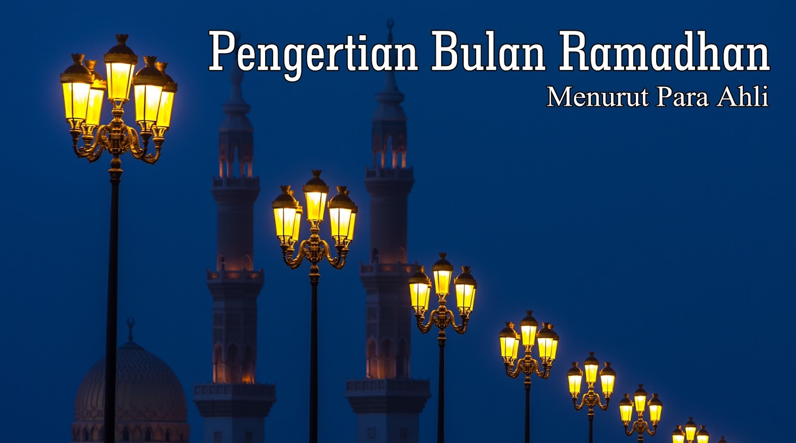 Pengertian Bulan Ramadhan Berdasarkan Para Ahli - Wiki Muslimin