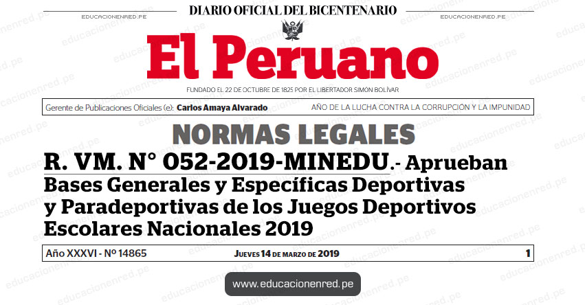 R. VM. N° 052-2019-MINEDU - Aprueban Bases Generales y Específicas Deportivas y Paradeportivas de los Juegos Deportivos Escolares Nacionales 2019 - www.minedu.gob.pe R. VM. N° 052-2019-MINEDU - Aprueban Bases Generales y Específicas Deportivas y Paradeportivas de los Juegos Deportivos Escolares Nacionales 2019 - www.minedu.gob.pe