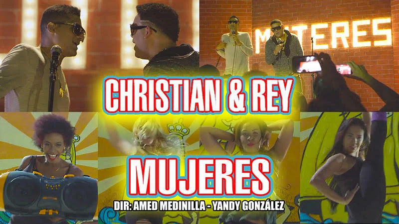 Christian & Rey - ¨Mujeres¨ - Videoclip - Dirección: Amed Medinilla - Yandy González. Portal Del Vídeo Clip Cubano