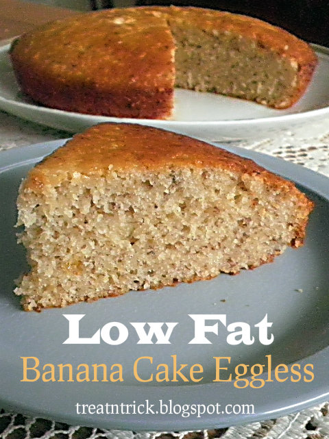 TREAT & TRICK: LOW FAT BANANA CAKE (EGGLESS)