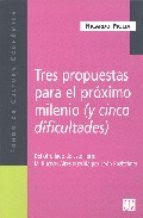 Tres propuestas para el próximo milenio ("y cinco dificultades") /Ricardo Piglia Tres propuestas para el próximo milenio ("y cinco dificultades") /Ricardo Piglia