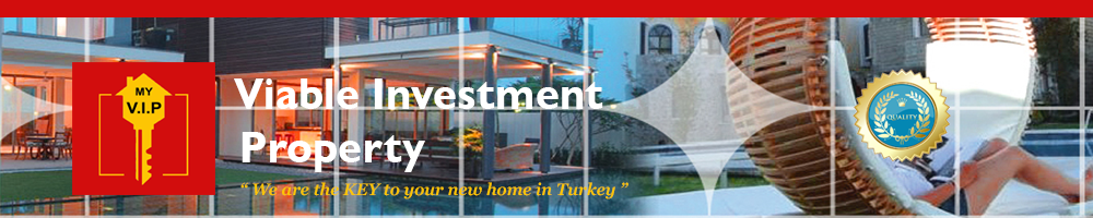 Viable Investment Property - My VIP in Turkey 