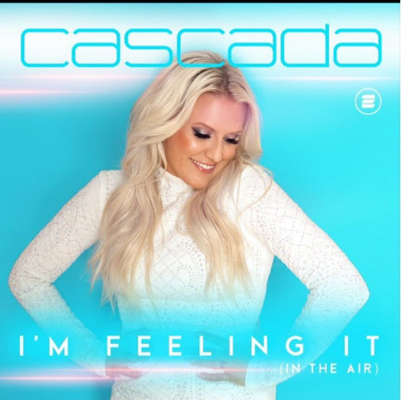 CASCADA - I'm Feeling It (In The Air)