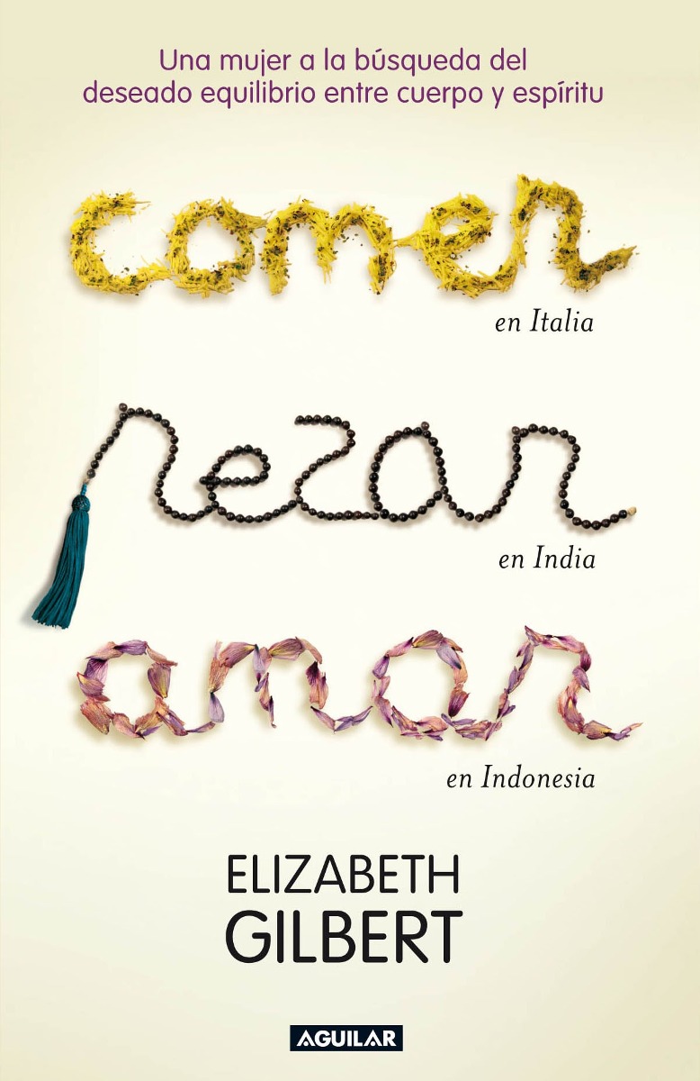 Reseña Comer, rezar, amar Elizabeth Gilbert