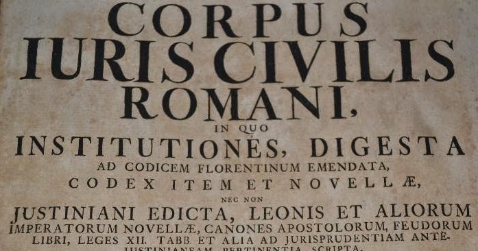 El Corpus Iuris Civilis Derecho Romano El Corpus Iuris Civilis Derecho Romano