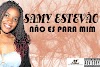 Samy Estevão - Não es para mim ( 2o17)