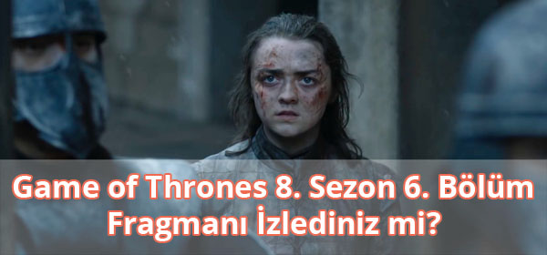 Game of Thrones 8. Sezon 6. Bölüm Fragman İzle Game of Thrones 8. Sezon 6. Bölüm Fragman İzle