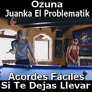 Ozuna - Si Te Dejas Llevar ft. Juanka El Problematik (facil) - Acordes D  Canciones - Guitarra y Piano