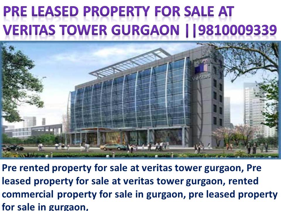 Pre rented property for sale at Veritas towers gurgaon 9810009339