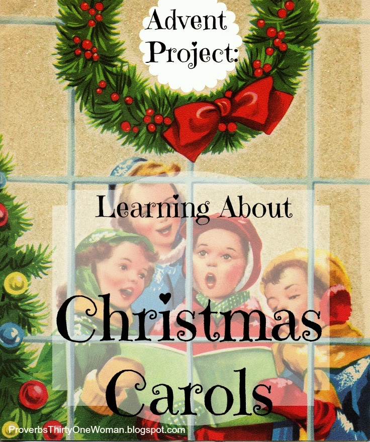 Learning More About Christmas Carols this Advent Season Proverbs 31 Woman