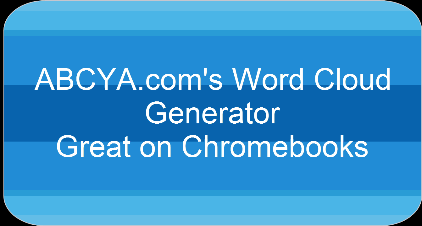 Time to Talk Tech : 's Word Cloud Generator - works great on  Chromebooks