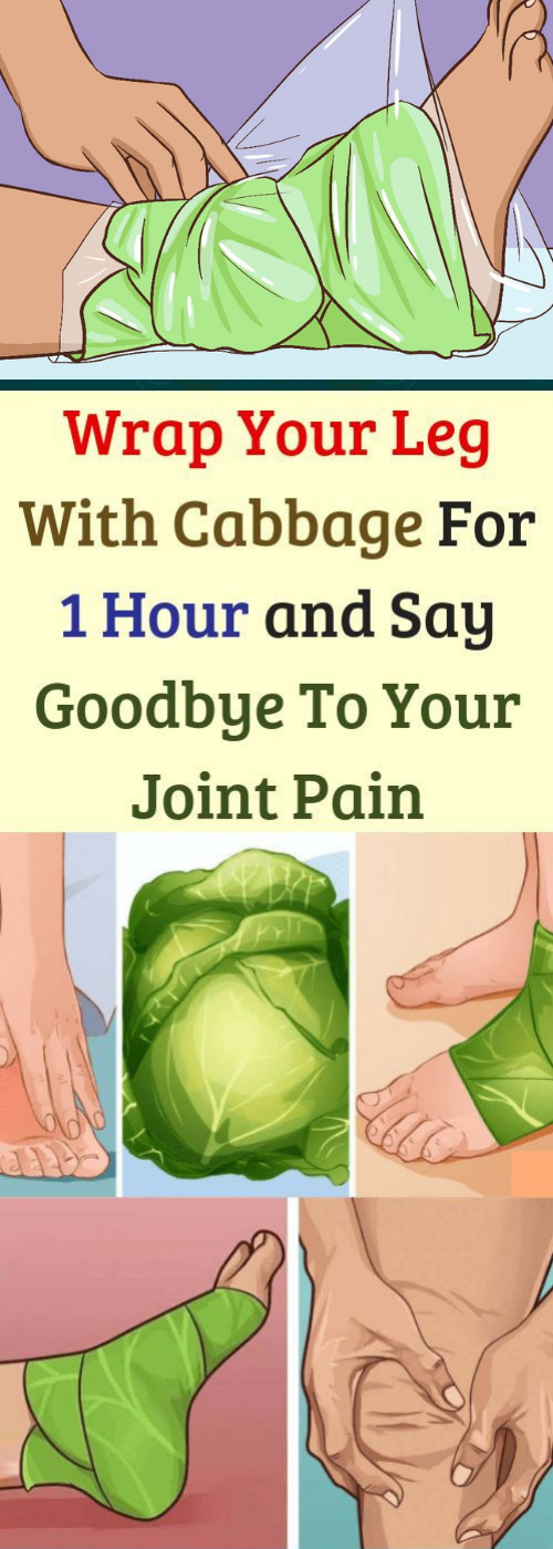 Wrap Your Leg & Cabbage For 1 Hour & Say Goodbye To Your Joint Pain
