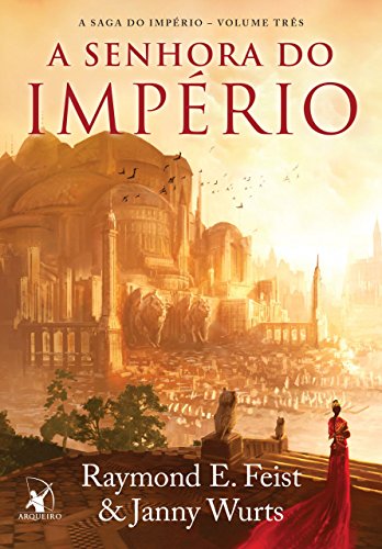 A Senhora do Império Raymond E. Feist Janny Wurts