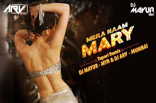 Mera-Naam-Mary-Brothers-Deejay-Mayur-DJ-ARV-Mumbai-Remix