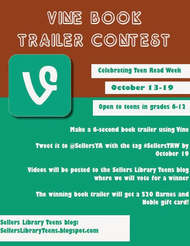 Sellers Library Teens Teen Read Week Vine Book Trailer Contest!