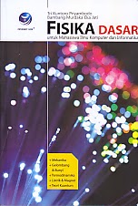 BUKU FISIKA DASAR UNTUK MAHASISWA ILMU KOMPUTER DAN INFORMATIKA Judul Buku : FISIKA DASAR UNTUK MAHASISWA ILMU KOMPUTER DAN INFORMATIKA Pengarang : Tri Kuntoro Priyambodo Penerbit : Penerbit Andi