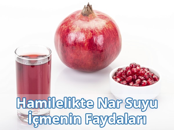 Hamilelikte Nar Suyu İçmenin Faydaları Hamilelikte Nar Suyu İçmenin Faydaları