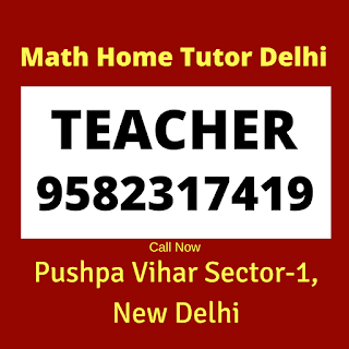 Math Home Tutor in Pushpa Vihar Delhi Math Home Tutor in Pushpa Vihar Delhi