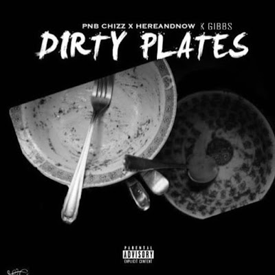 PNB Chizz ft. Hereandnow & K Gibbs - "Dirty Plates" / www.hiphopondeck.com