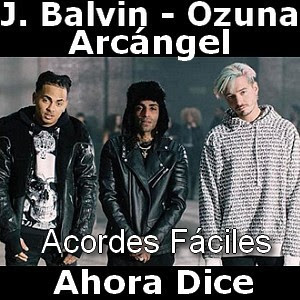 J. Balvin – Ahora Dice ft. Ozuna, Arcangel (facil)
