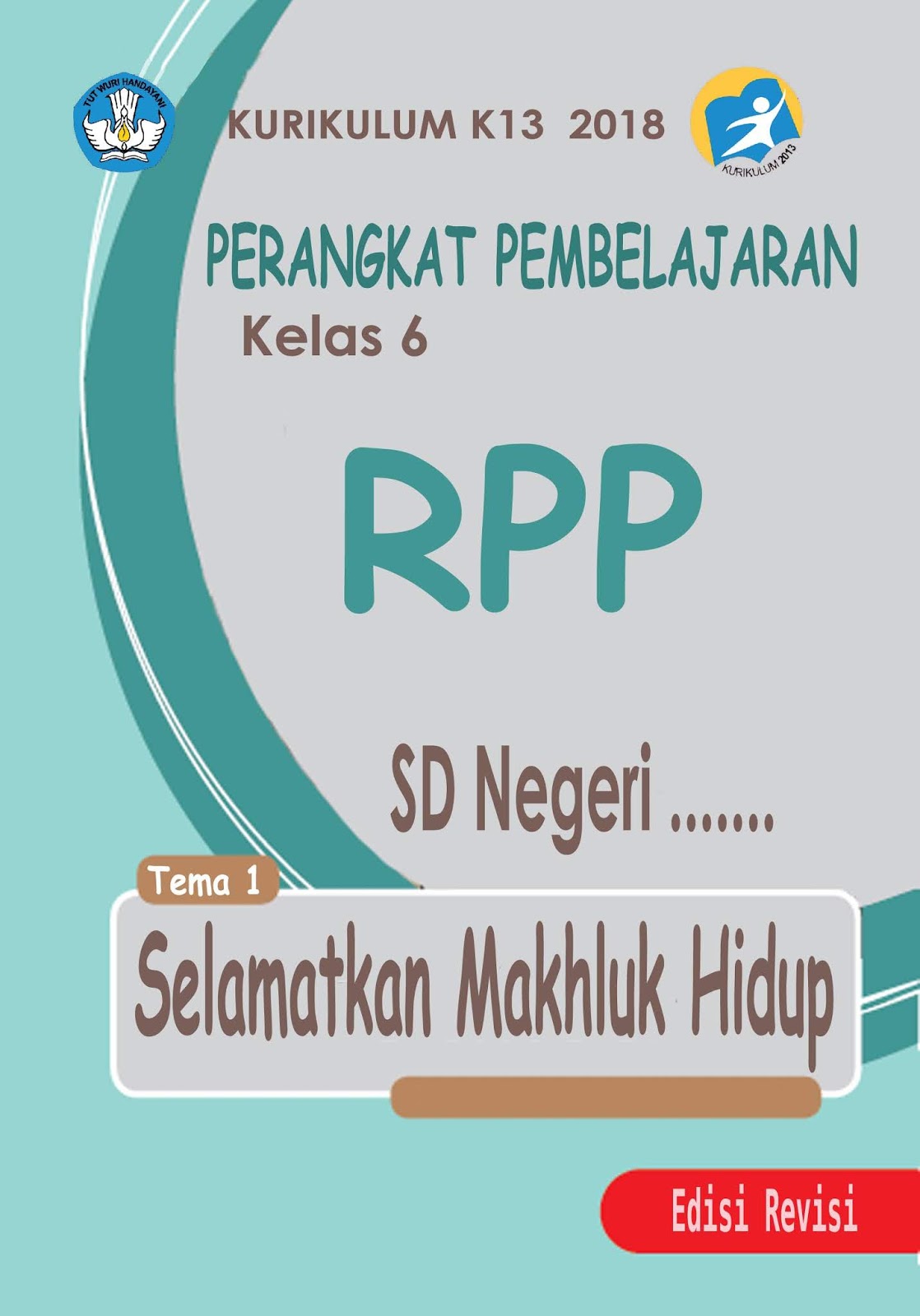 Rpp Kelas 6 SD Tema 1 Selamatkan Makhluk Hidup Semester 1