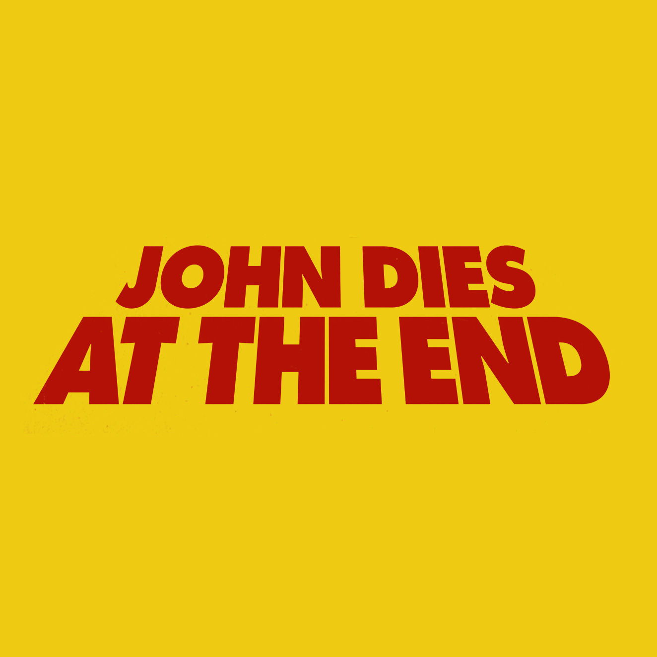 John Dies at the End (2012) John Dies at the End (2012)