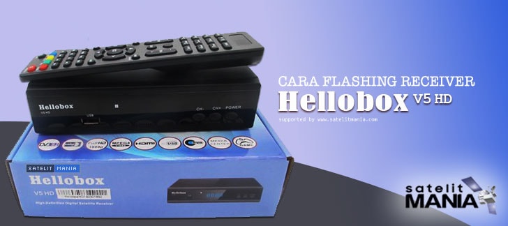 Cara Flashing Firmware Receiver Hellobox V5 HD
