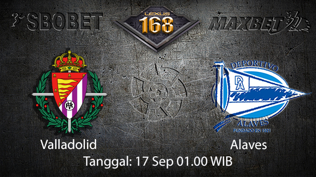 Prediksi Bola Jitu Valladolid vs Alaves 17 September 2018 ( Spanish La Liga )