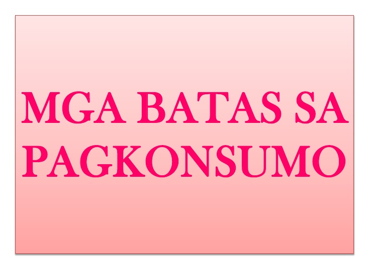 Batas na Nangangalaga sa Kapakanan ng mga Mamimili. Araling Panlipunan 9