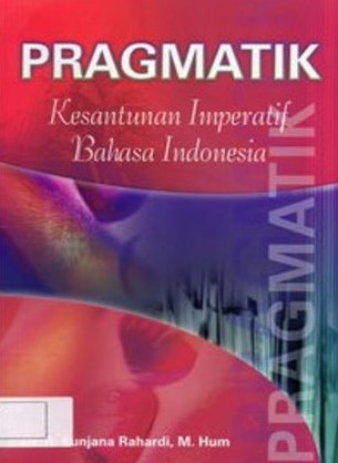 Pragmatik Bahasa Indonesia Pragmatik Bahasa Indonesia