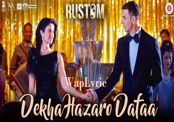 Dekha Hazaro Dafa Lyrics – Rustom | Arijit Singh, Palak Muchhal