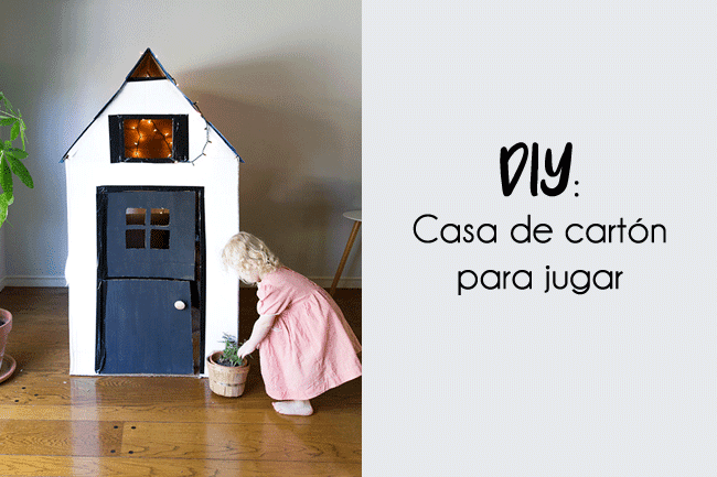 DIY: ¿Cómo hacer una casa de cartón para niños"