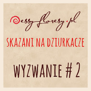 http://essy-floresy.blogspot.com/2015/08/wyzwanie-2-skazani-na-dziurkacze.html