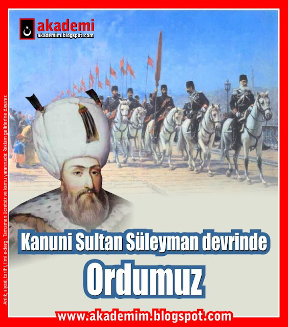 Kanuni Sultan Süleyman devrinde ordumuz