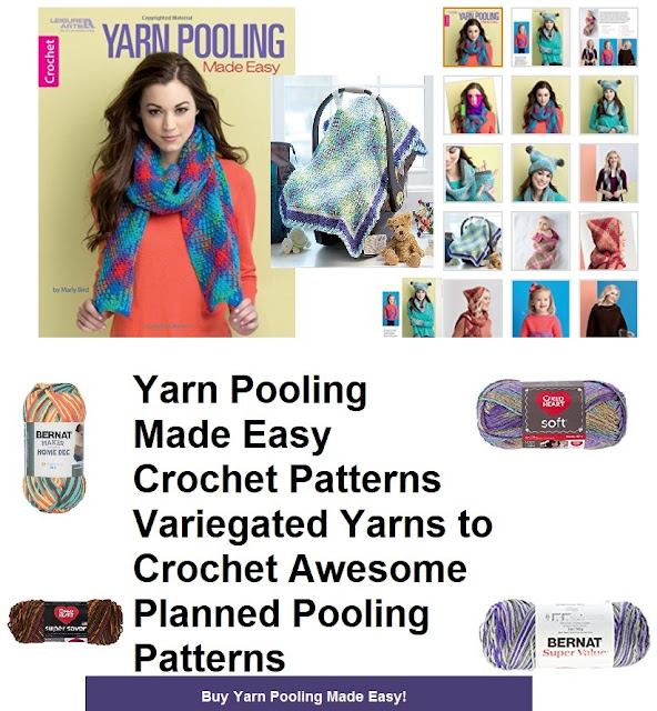 Yarn Pooling Easy Ways to Use Variegated Yarns to Crochet Awesome