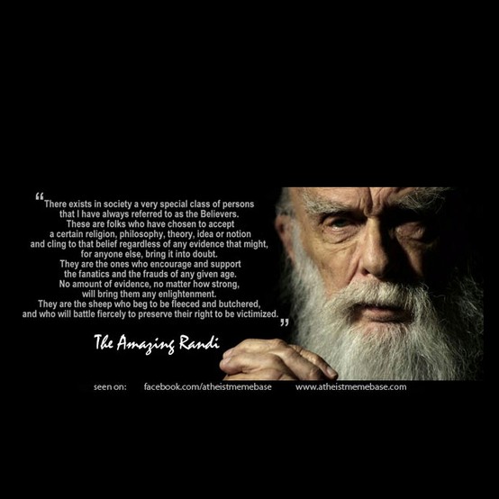 Atheist Evolution: Quote of the Week-The Amazing Randi