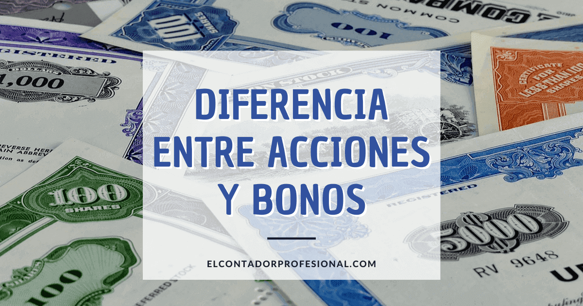 Diferencia entre Acciones y Bonos Contador Profesional Diferencia entre Acciones y Bonos Contador Profesional