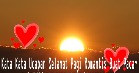 Kata Kata Ucapan Selamat Pagi Romantis Buat Pacar Warna Kata Kata Ucapan Selamat Pagi Romantis Buat Pacar Warna