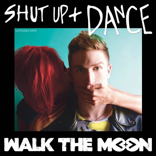 Arti Lirik Lagu Shut Up And Dance WALK THE MOON