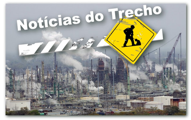 Resultado de imagem para refinaria noticias trecho