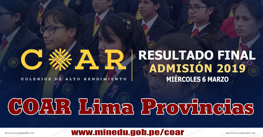 COAR Lima Provincias: Resultado Final Examen Admisión 2019 (6 Marzo) Lista de Ingresantes - Colegios de Alto Rendimiento - MINEDU - www.drelp.gob.pe COAR Lima Provincias: Resultado Final Examen Admisión 2019 (6 Marzo) Lista de Ingresantes - Colegios de Alto Rendimiento - MINEDU - www.drelp.gob.pe